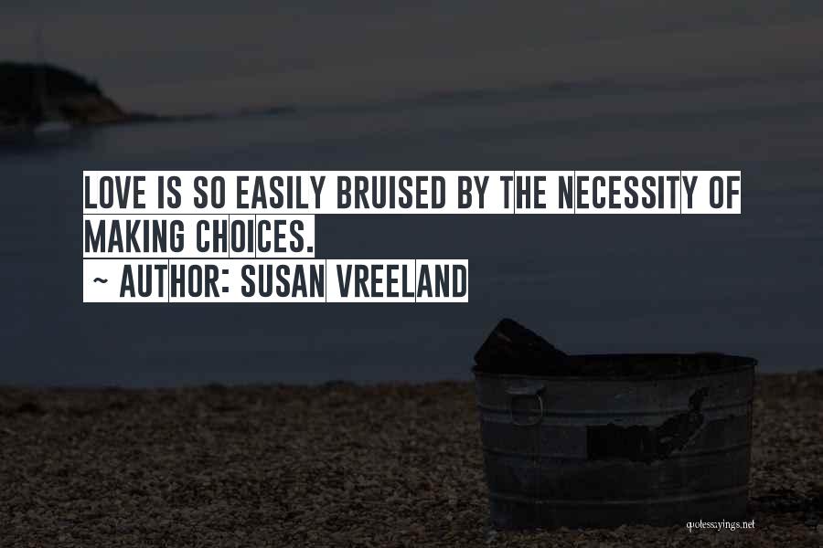 Life Love Choices Quotes By Susan Vreeland