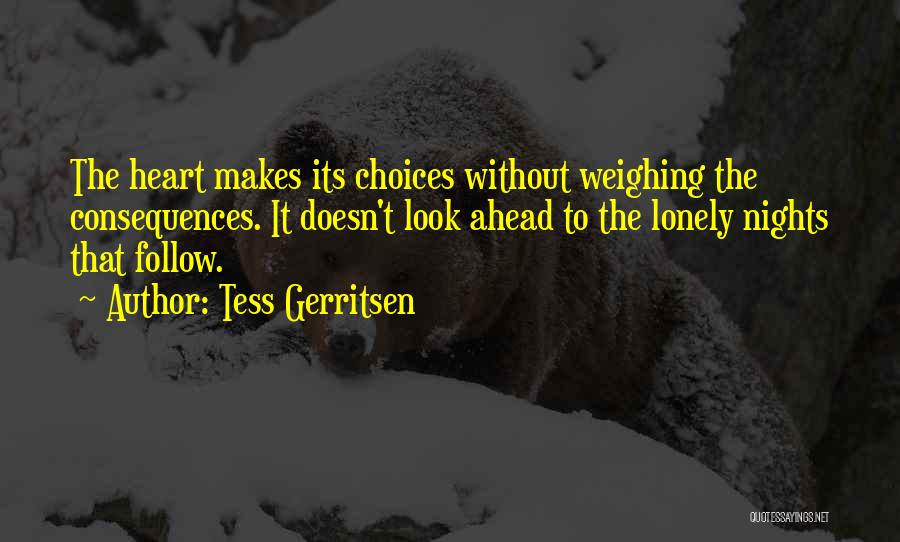 Life Love Choices Quotes By Tess Gerritsen