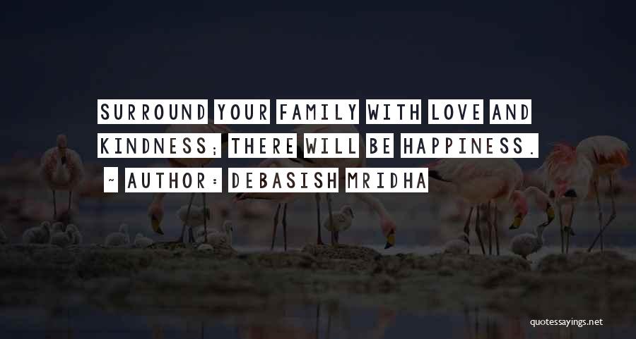 Life Love Family And Happiness Quotes By Debasish Mridha