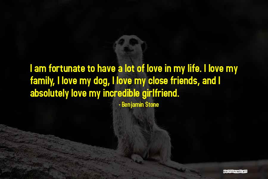 Life Love Friends And Family Quotes By Benjamin Stone