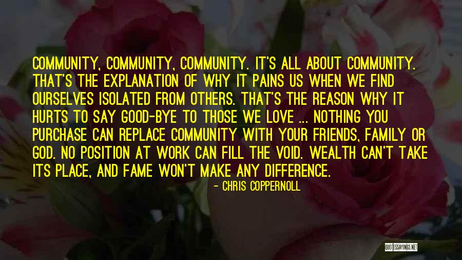 Life Love Friends And Family Quotes By Chris Coppernoll Life Love Friends And Family Quotes By Chris Coppernoll