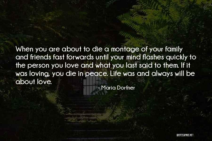 Life Love Friends And Family Quotes By Maria Dorfner