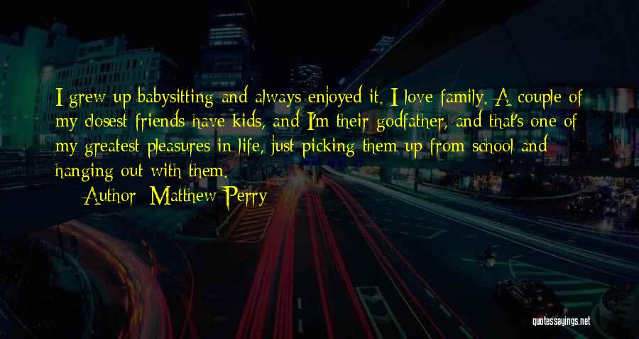Life Love Friends And Family Quotes By Matthew Perry Life Love Friends And Family Quotes By Matthew Perry