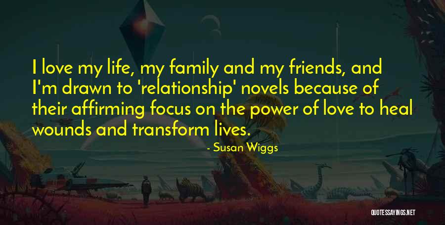 Life Love Friends And Family Quotes By Susan Wiggs