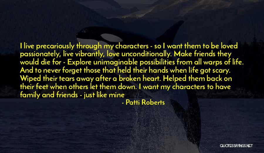 Life Love Friendship And Family Quotes By Patti Roberts