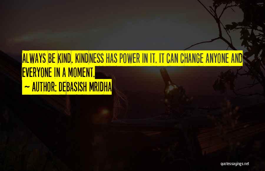 Life Love Happiness Change Quotes By Debasish Mridha