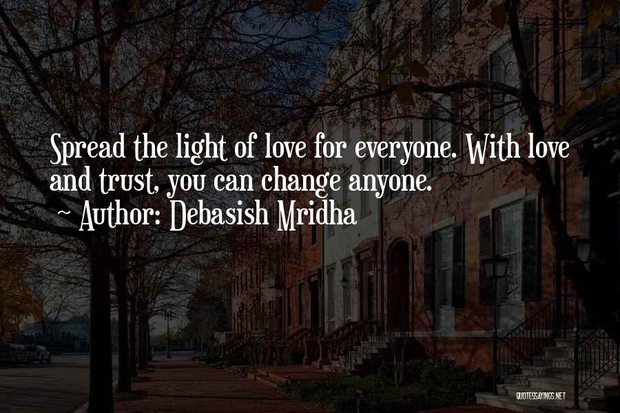 Life Love Happiness Change Quotes By Debasish Mridha