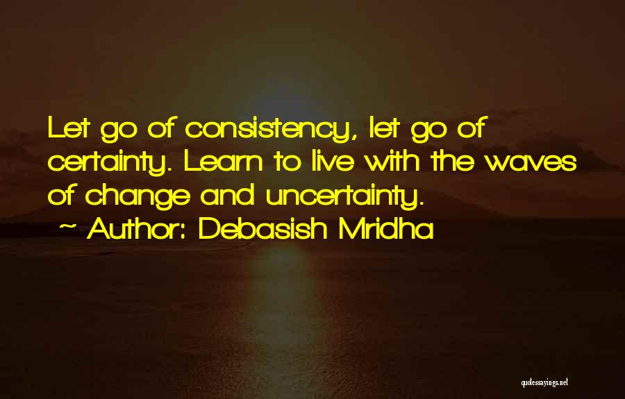 Life Love Happiness Change Quotes By Debasish Mridha