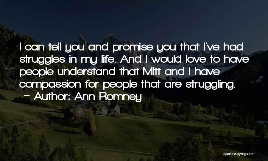 Life Love Struggles Quotes By Ann Romney