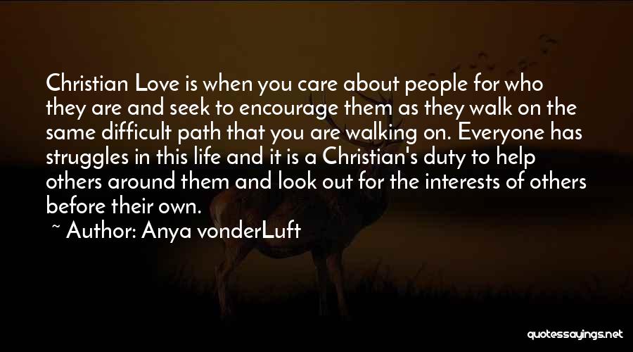 Life Love Struggles Quotes By Anya VonderLuft