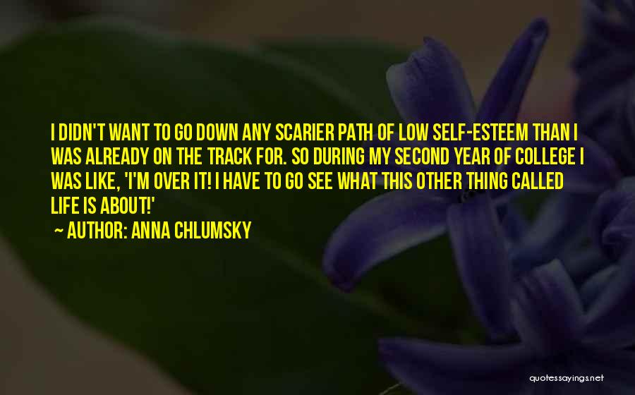 Life Low Quotes By Anna Chlumsky