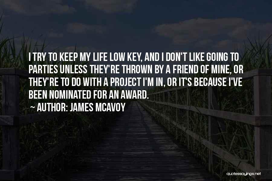Life Low Quotes By James McAvoy