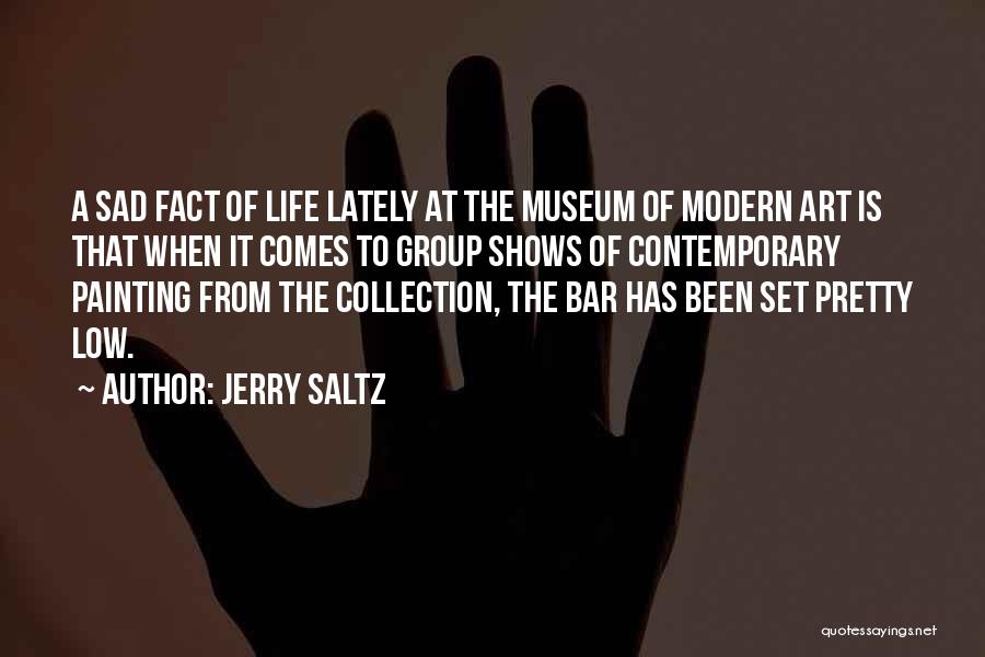 Life Low Quotes By Jerry Saltz