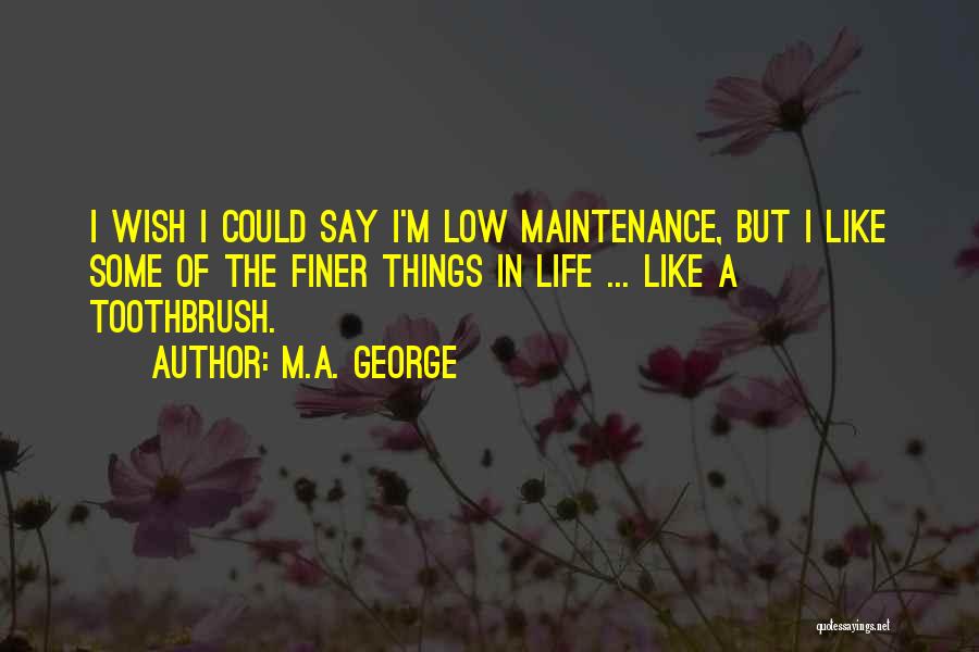 Life Low Quotes By M.A. George