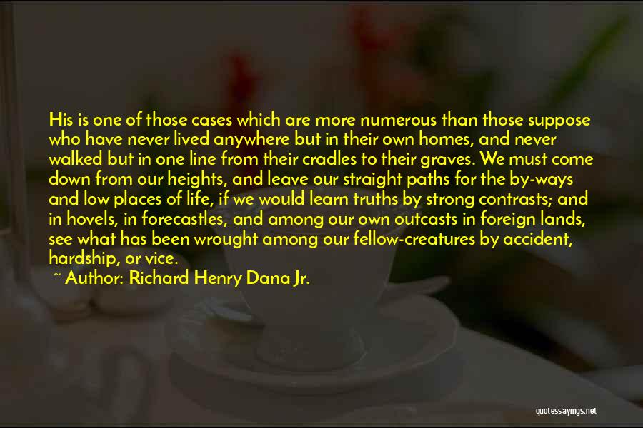 Life Low Quotes By Richard Henry Dana Jr.