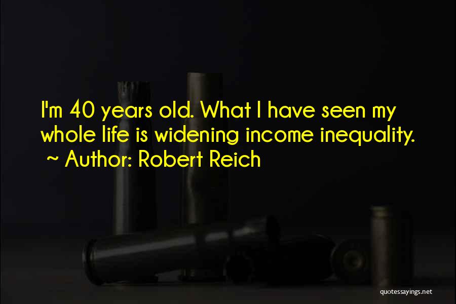 Life M Quotes By Robert Reich