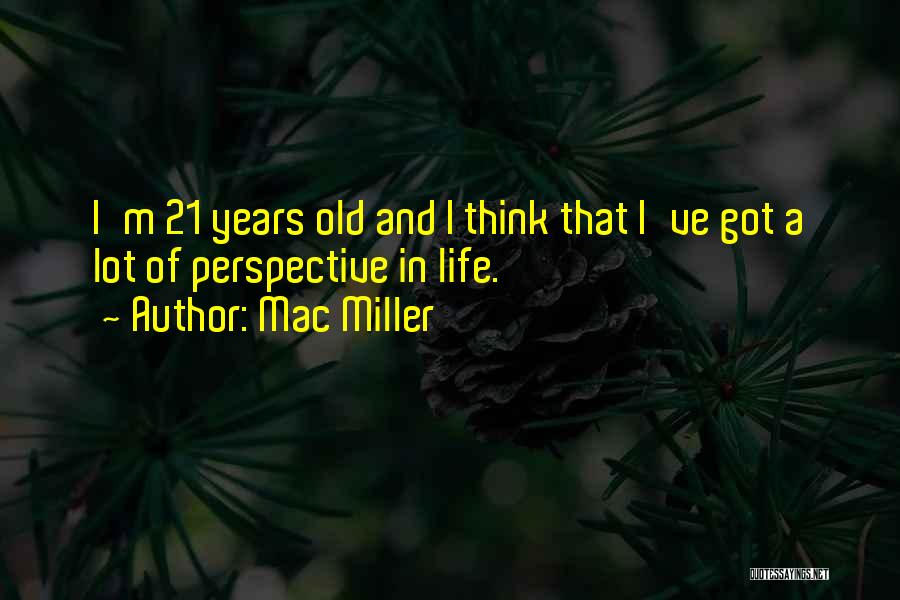 Life Mac Miller Quotes By Mac Miller