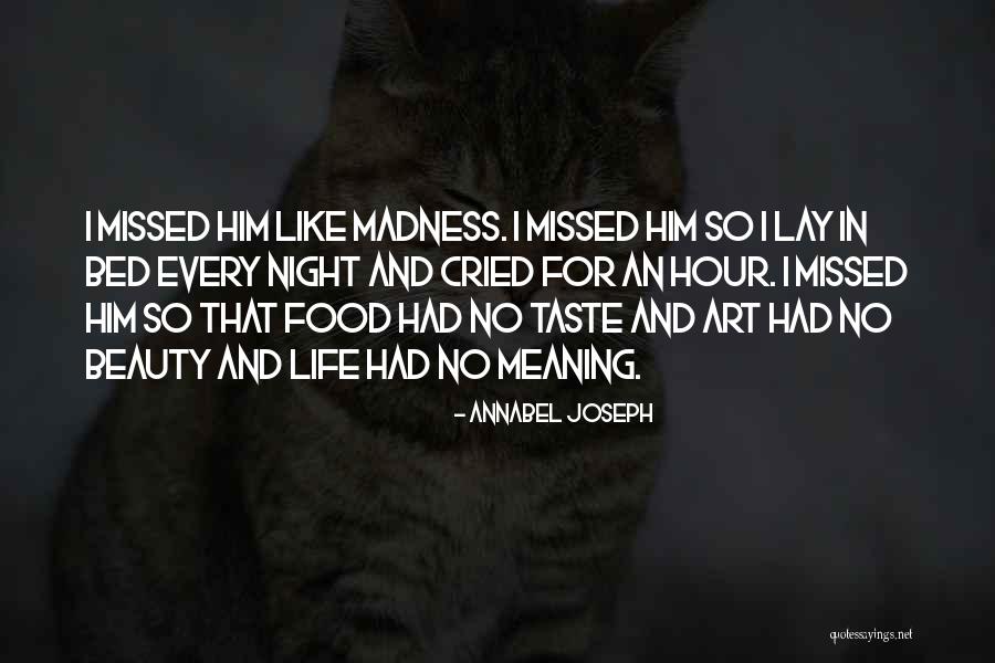 Life Madness Quotes By Annabel Joseph