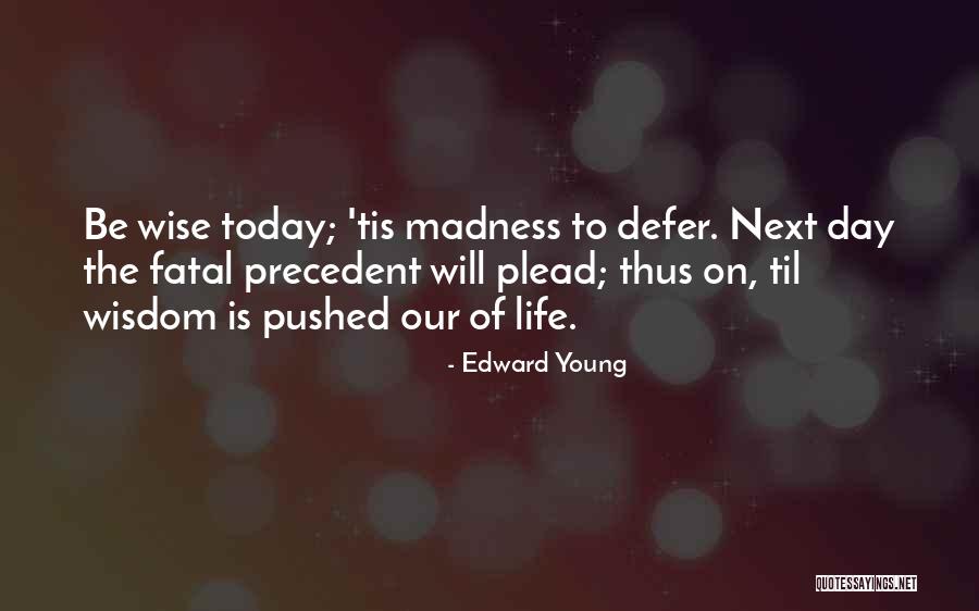 Life Madness Quotes By Edward Young