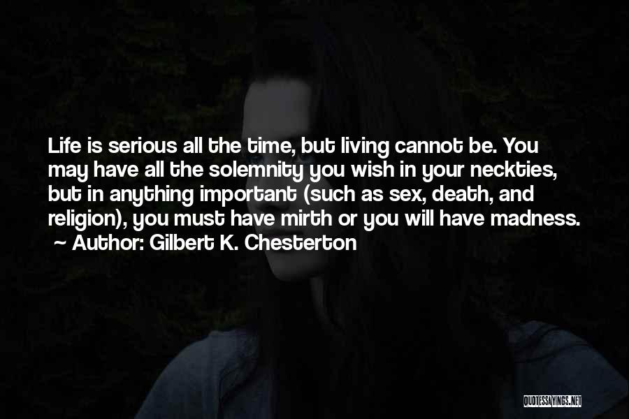 Life Madness Quotes By Gilbert K. Chesterton