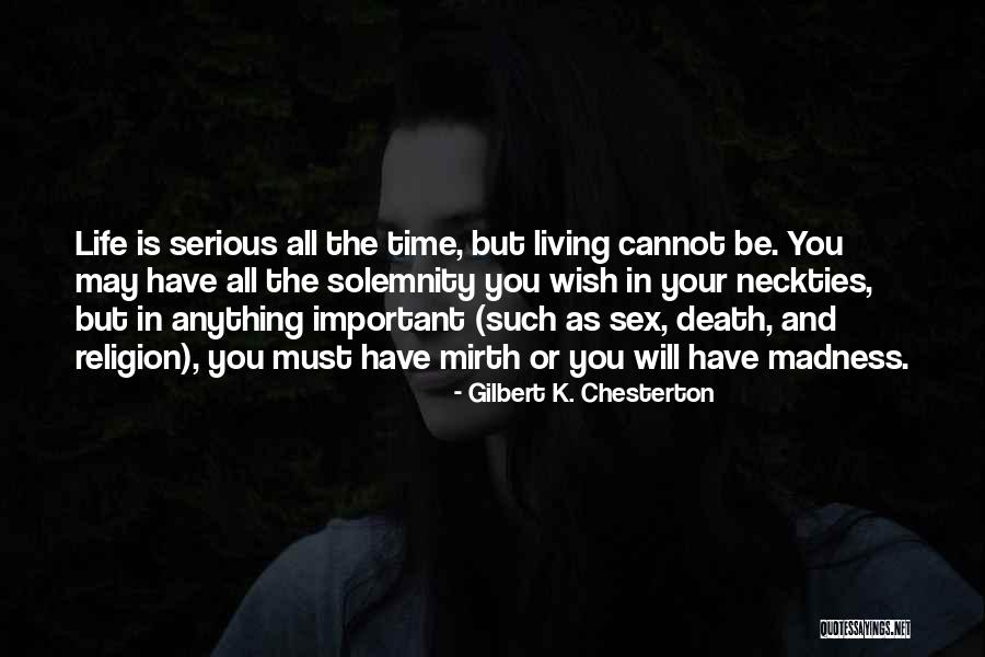 Life Madness Quotes By Gilbert K. Chesterton