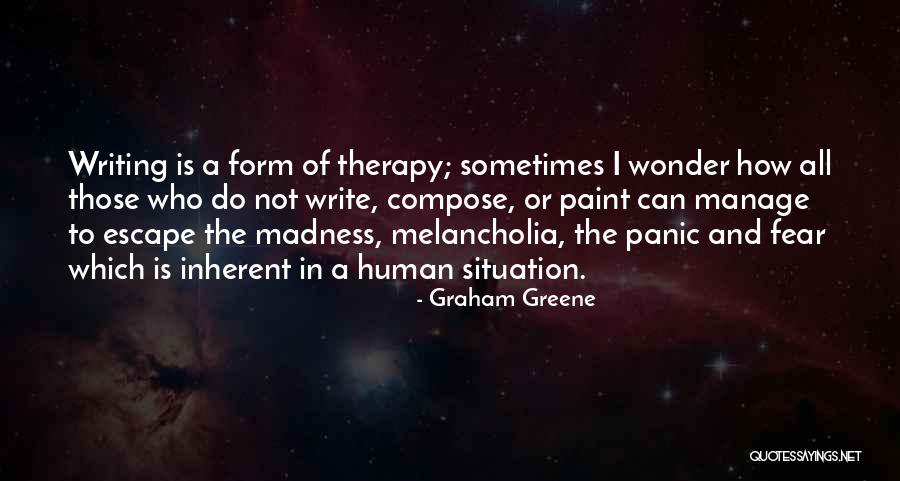 Life Madness Quotes By Graham Greene