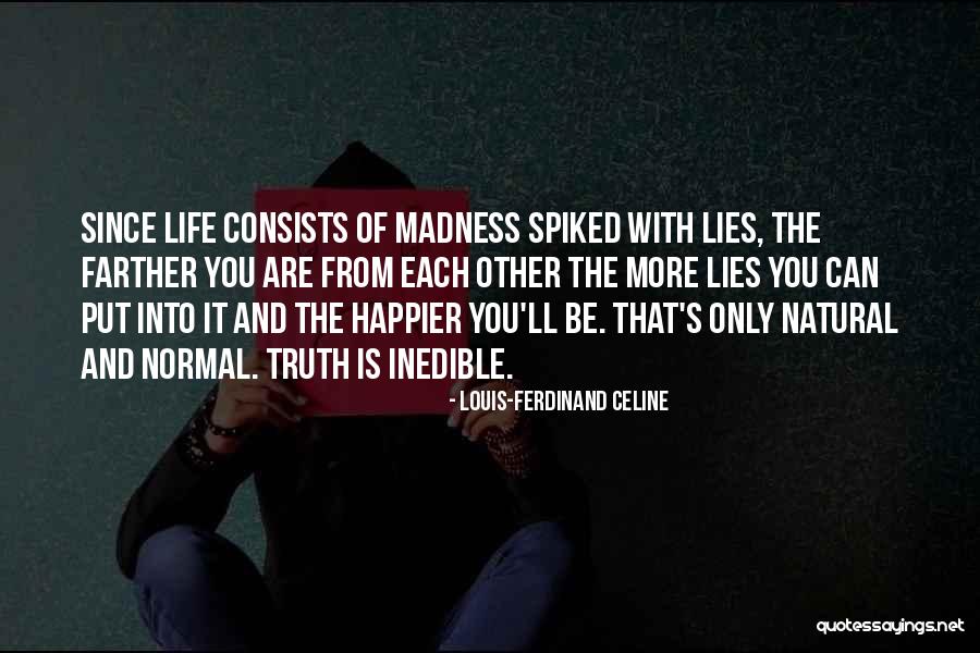 Life Madness Quotes By Louis-Ferdinand Celine