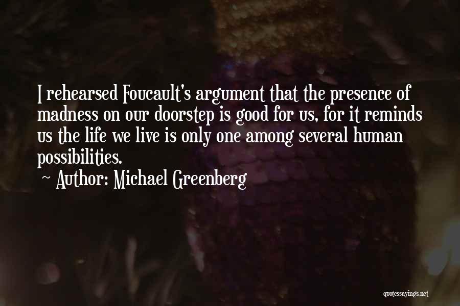 Life Madness Quotes By Michael Greenberg