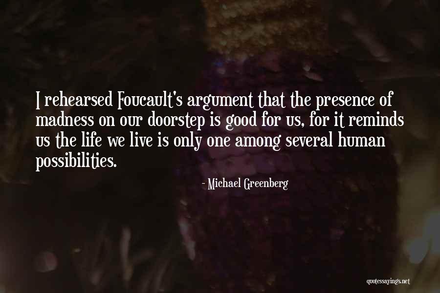 Life Madness Quotes By Michael Greenberg