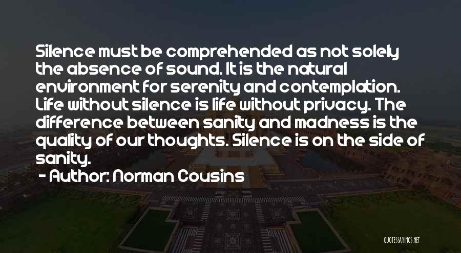 Life Madness Quotes By Norman Cousins