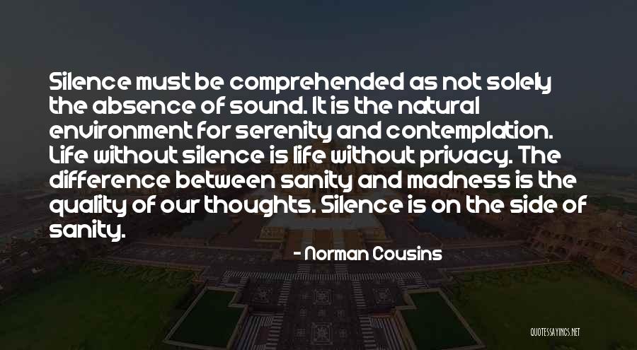 Life Madness Quotes By Norman Cousins