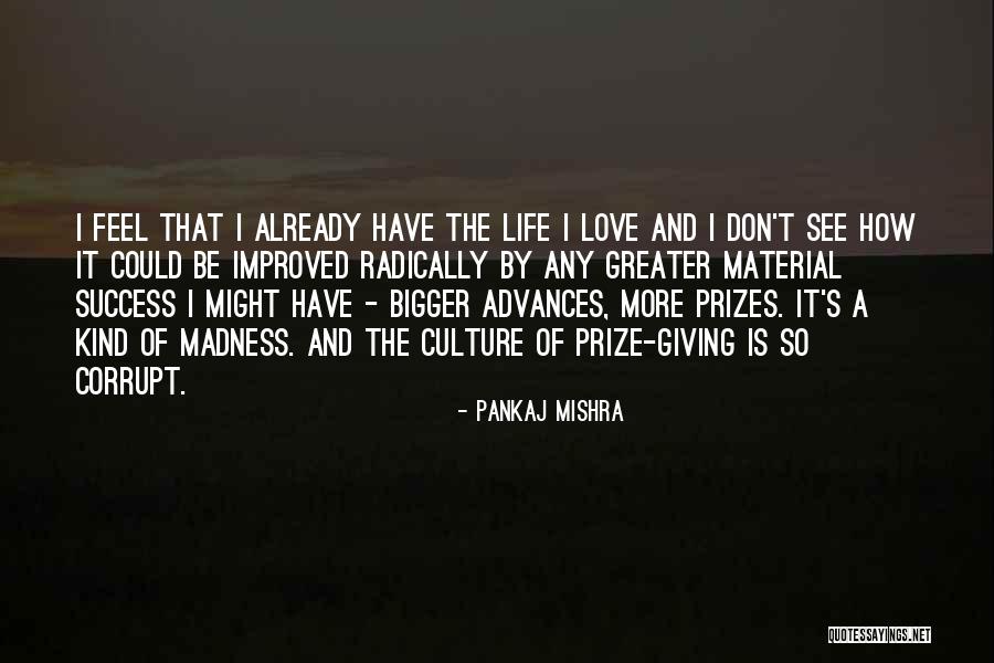 Life Madness Quotes By Pankaj Mishra