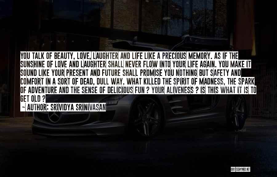 Life Madness Quotes By Srividya Srinivasan