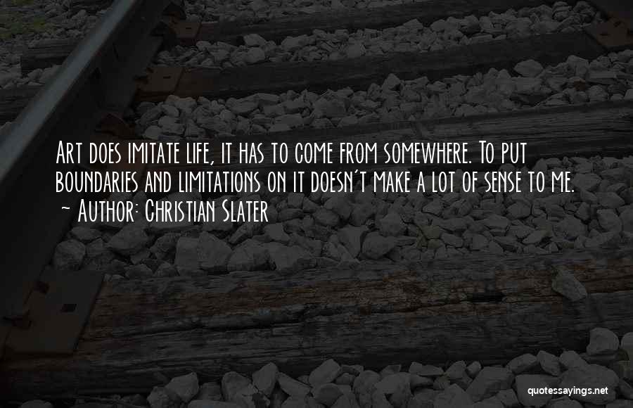 Life Make Sense Quotes By Christian Slater