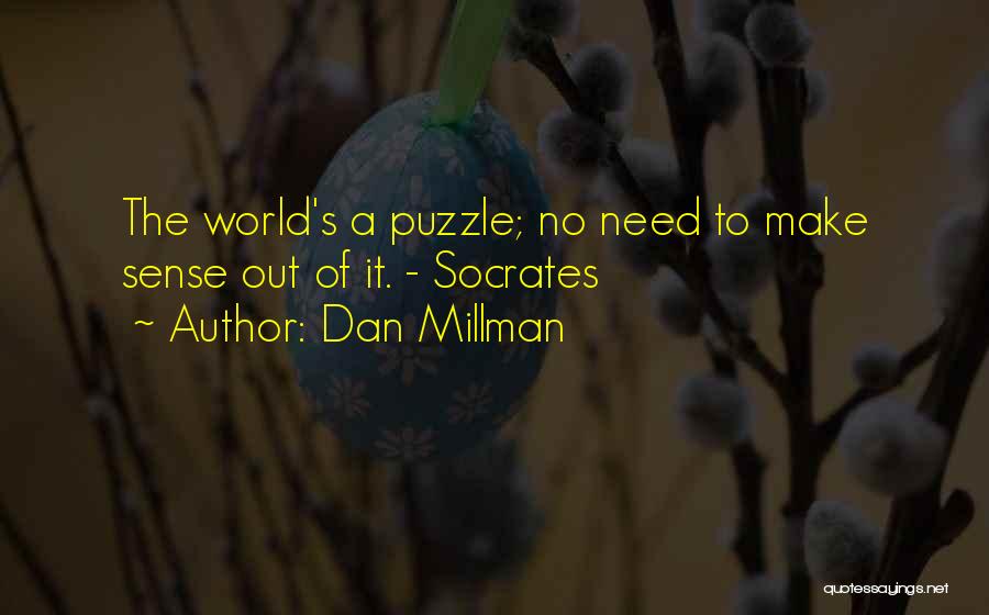 Life Make Sense Quotes By Dan Millman