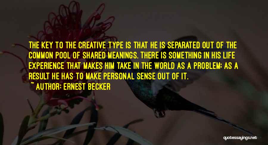 Life Make Sense Quotes By Ernest Becker