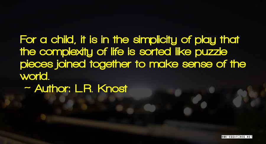 Life Make Sense Quotes By L.R. Knost