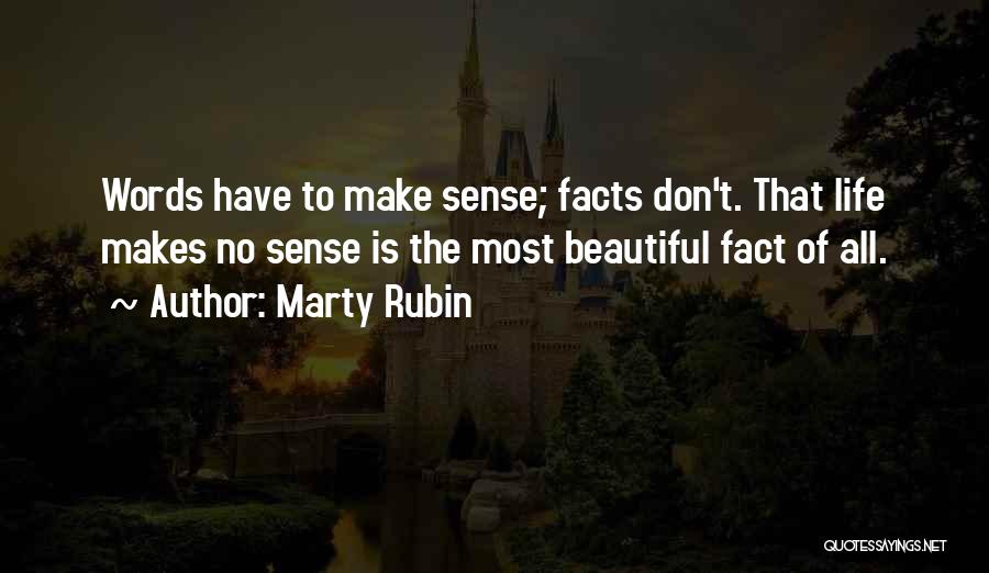 Life Make Sense Quotes By Marty Rubin