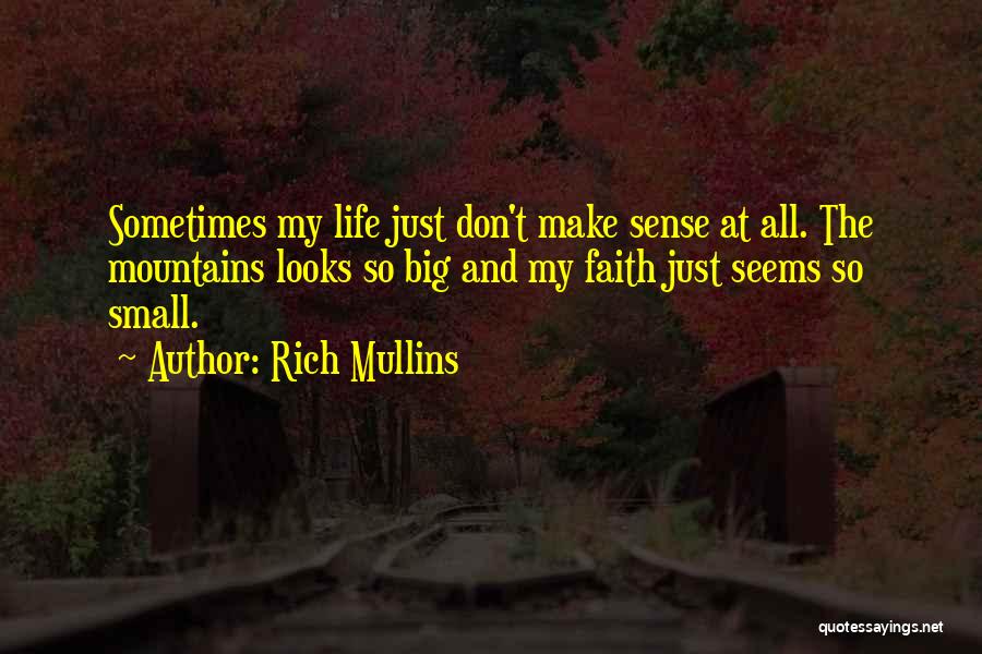 Life Make Sense Quotes By Rich Mullins