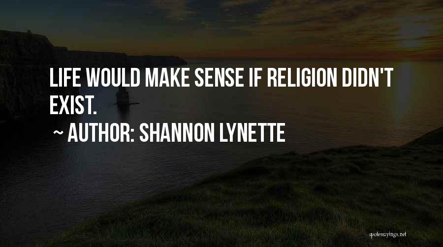 Life Make Sense Quotes By Shannon Lynette