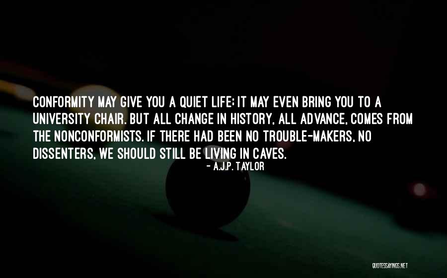 Life Makers Quotes By A.J.P. Taylor Life Makers Quotes By A.J.P. Taylor