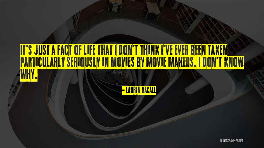Life Makers Quotes By Lauren Bacall Life Makers Quotes By Lauren Bacall