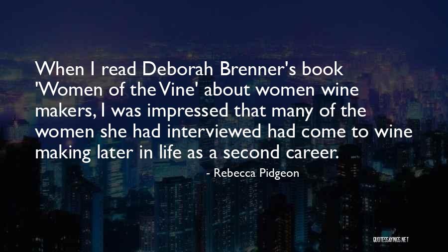 Life Makers Quotes By Rebecca Pidgeon Life Makers Quotes By Rebecca Pidgeon