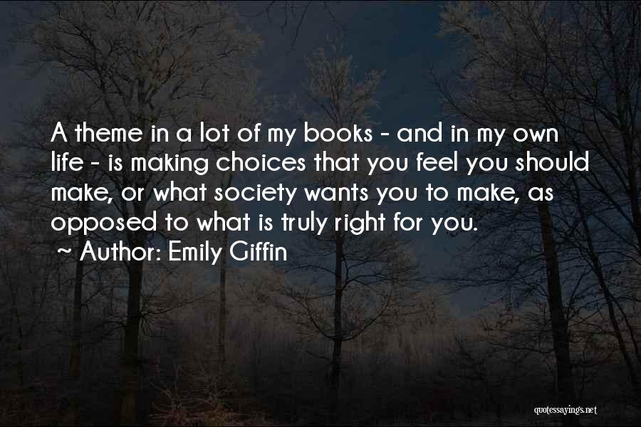 Life Making Choices Quotes By Emily Giffin