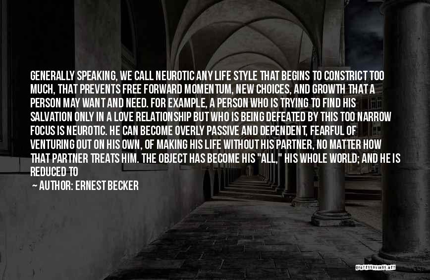 Life Making Choices Quotes By Ernest Becker