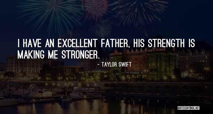 Life Making You Stronger Quotes By Taylor Swift