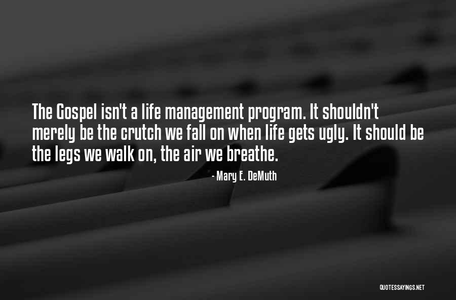 Life Management Quotes By Mary E. DeMuth Life Management Quotes By Mary E. DeMuth