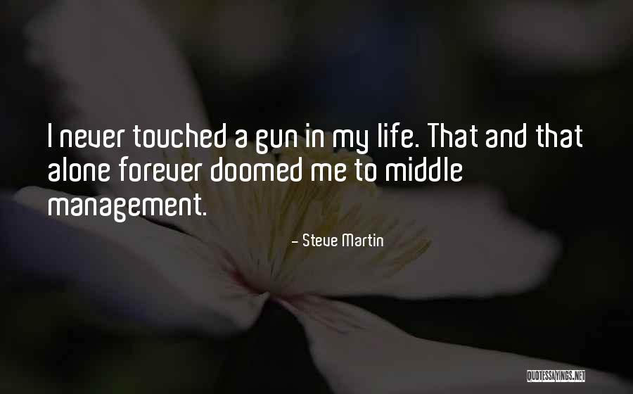 Life Management Quotes By Steve Martin Life Management Quotes By Steve Martin