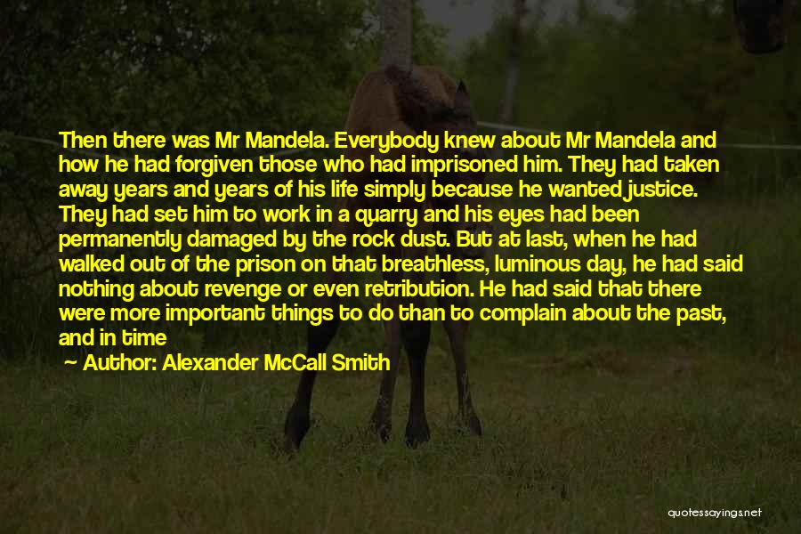 Life Mandela Quotes By Alexander McCall Smith