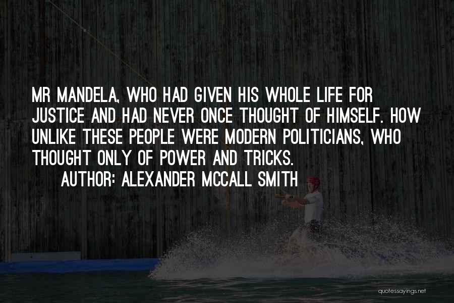 Life Mandela Quotes By Alexander McCall Smith